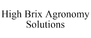 HIGH BRIX AGRONOMY SOLUTIONS