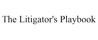 THE LITIGATOR'S PLAYBOOK