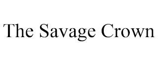 THE SAVAGE CROWN