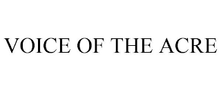 VOICE OF THE ACRE