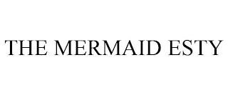 THE MERMAID ESTY
