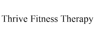 THRIVE FITNESS THERAPY