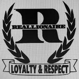 REALLIONAIRE LOYALTY & RESPECT