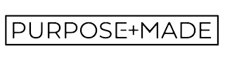 PURPOSE+ MADE