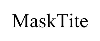 MASKTITE