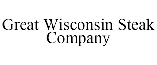 GREAT WISCONSIN STEAK COMPANY