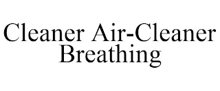 CLEANER AIR-CLEANER BREATHING