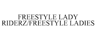 FREESTYLE LADY RIDERZ/FREESTYLE LADIES