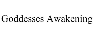 GODDESSES AWAKENING