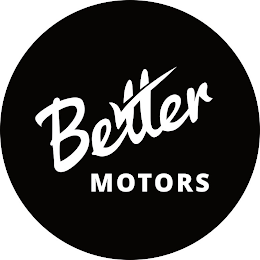 BETTER MOTORS