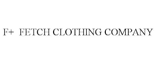 F FETCH CLOTHING COMPANY