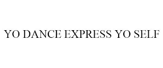 YO DANCE EXPRESS YO SELF