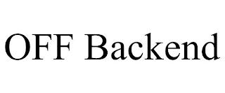 OFF BACKEND