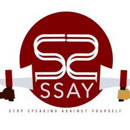 S2 SSAY STOP SPEAKING AGAINST YOURSELF