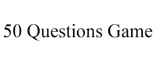 50 QUESTIONS GAME