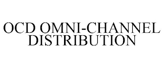 OCD OMNI-CHANNEL DISTRIBUTION