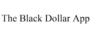 THE BLACK DOLLAR APP