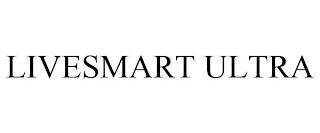 LIVESMART ULTRA