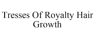 TRESSES OF ROYALTY HAIR GROWTH