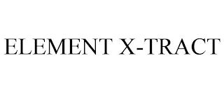 ELEMENT X-TRACT