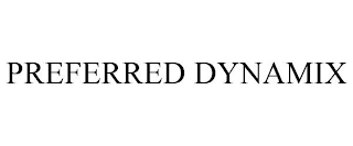 PREFERRED DYNAMIX