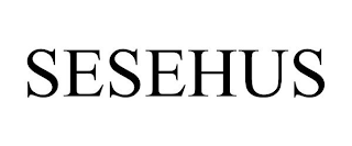 SESEHUS