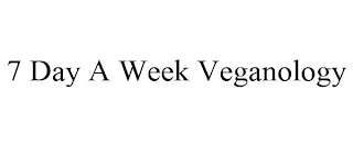 7 DAY A WEEK VEGANOLOGY