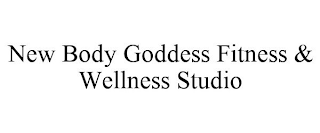 NEW BODY GODDESS FITNESS & WELLNESS STUDIO