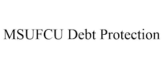 MSUFCU DEBT PROTECTION