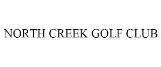 NORTH CREEK GOLF CLUB
