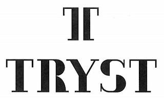 T TRYST