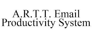 A.R.T.T. EMAIL PRODUCTIVITY SYSTEM