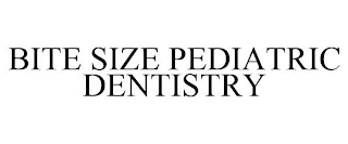 BITE SIZE PEDIATRIC DENTISTRY