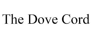 THE DOVE CORD