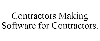 CONTRACTORS MAKING SOFTWARE FOR CONTRACTORS.