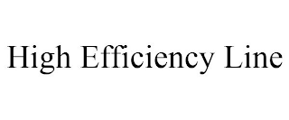 HIGH EFFICIENCY LINE