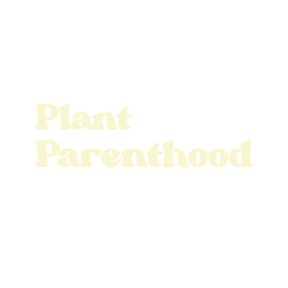 PLANT PARENTHOOD