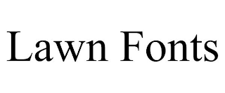 LAWN FONTS