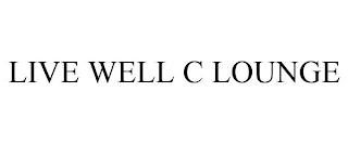 LIVE WELL C LOUNGE