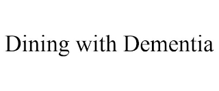 DINING WITH DEMENTIA