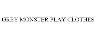 GREY MONSTER PLAY CLOTHES