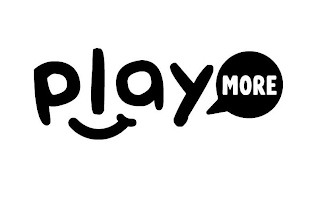 PLAY MORE