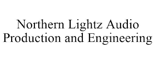 NORTHERN LIGHTZ AUDIO PRODUCTION AND ENGINEERING