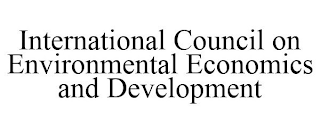 INTERNATIONAL COUNCIL ON ENVIRONMENTAL ECONOMICS AND DEVELOPMENT