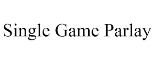 SINGLE GAME PARLAY