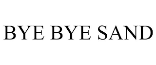 BYE BYE SAND