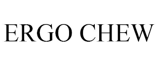ERGO CHEW