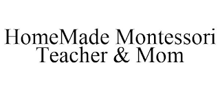 HOMEMADE MONTESSORI TEACHER & MOM