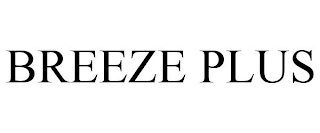 BREEZE PLUS