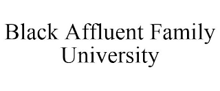 BLACK AFFLUENT FAMILY UNIVERSITY